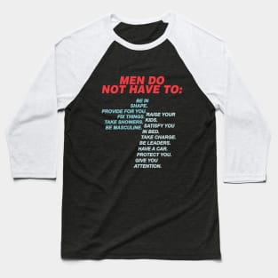 Men Do Not Have To Baseball T-Shirt